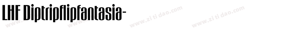 LHF Diptripflipfantasia字体转换
